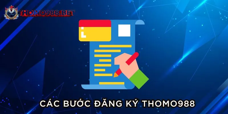 Các bước đăng ký THOMO988