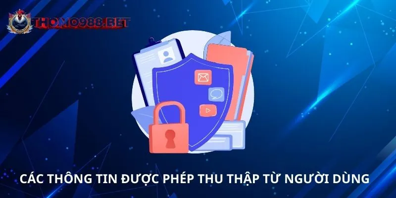 Các thông tin được phép thu thập